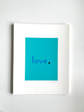 Load image into Gallery viewer, the love print 11 x 14 Giclee on paper 16 COLORS
