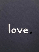 Load image into Gallery viewer, The Love Print: Basalt
