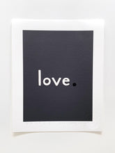 Load image into Gallery viewer, The Love Print: Basalt
